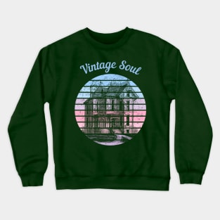 Vintage Soul- Vintage House Crewneck Sweatshirt